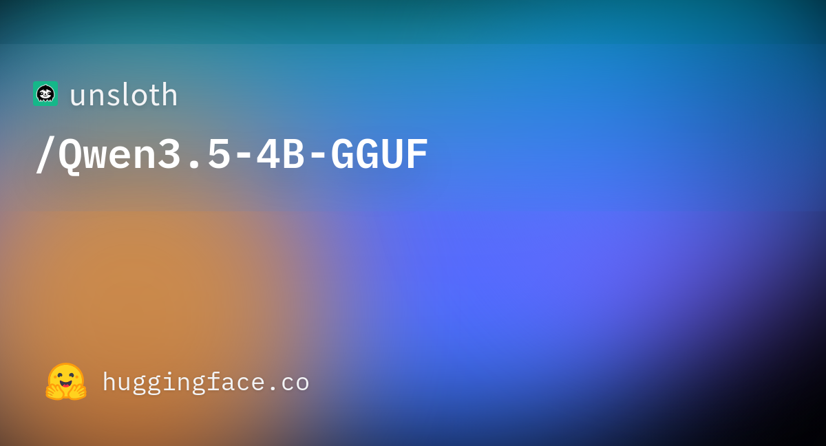 unsloth/Qwen3.5-4B-GGUF