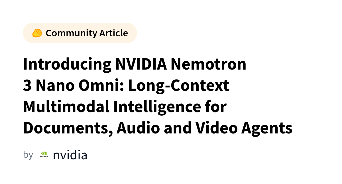 NVIDIA, 31B A3B 멀티모달 모델 Nemotron 3 Nano Omni 공개