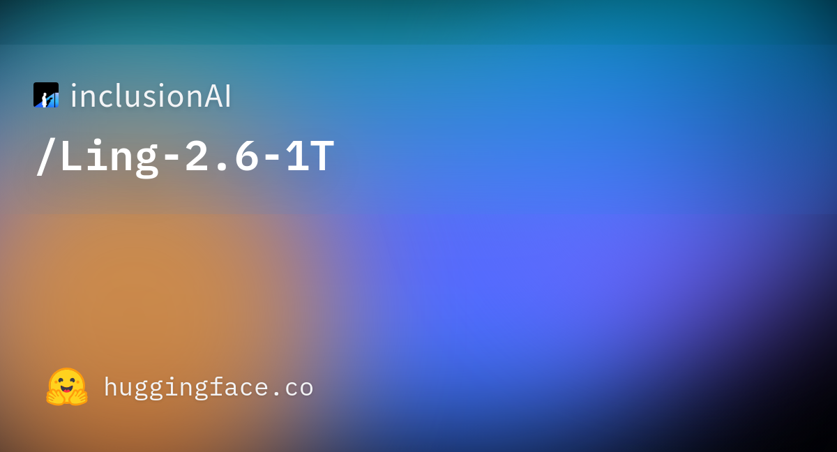 Ant Group이 1조 파라미터 Ling-2.6-1T 오픈소스로 풀었어