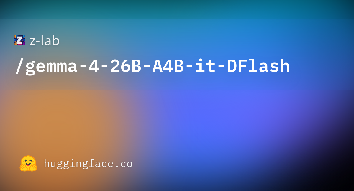 z-lab, Gemma-4 26B용 DFlash 공식 드래프트 공개 — 동시 8 추론에서 3.7배 가속