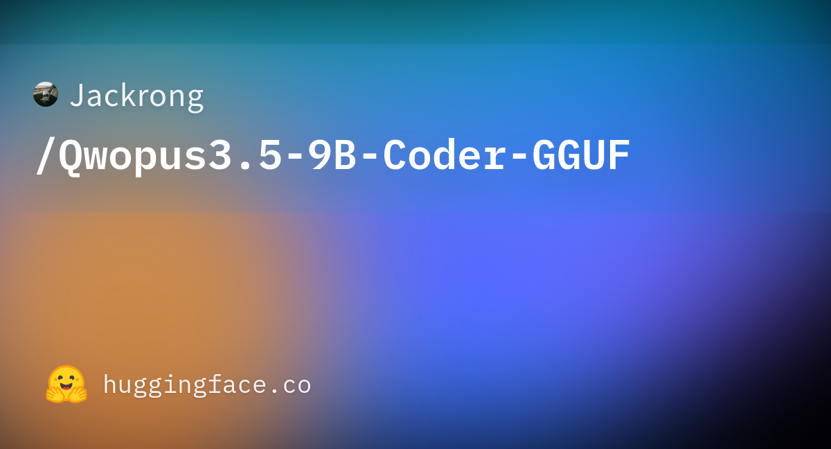 Qwopus3.5-9B-Coder GGUF, 16GB RAM에서 도는 에이전틱 코딩 모델