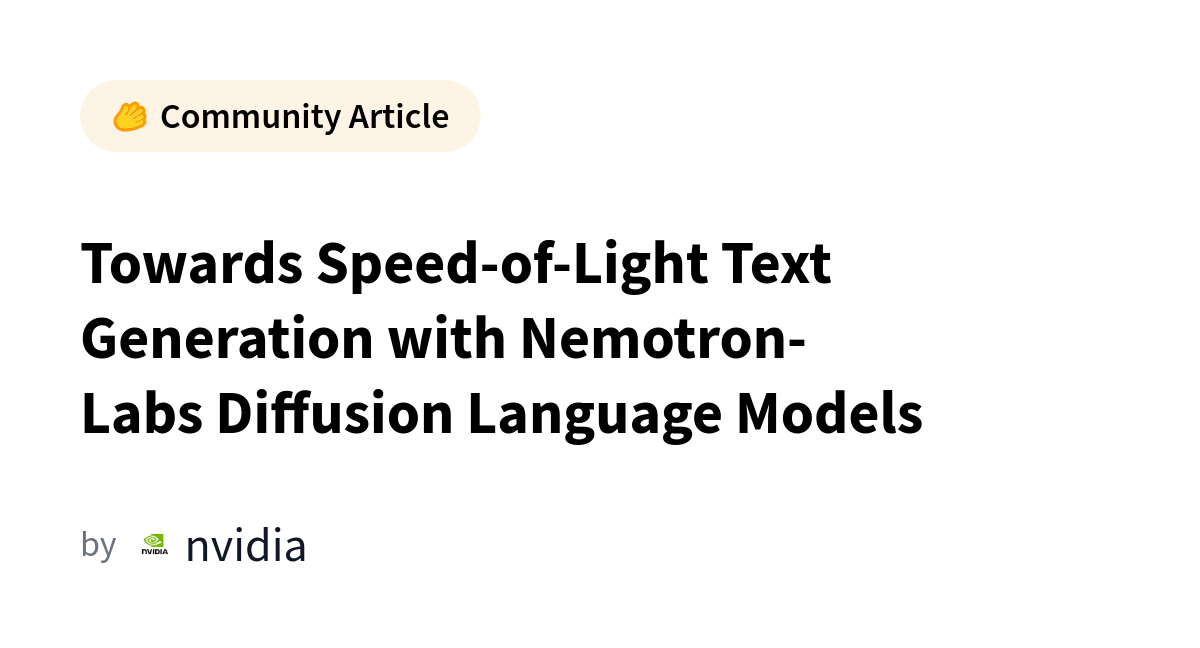 NVIDIA Nemotron-Labs Diffusion, 8B 모델로 Qwen3-8B 대비 토큰당 5.9배 처리